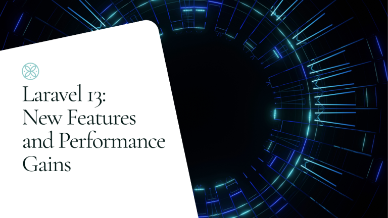 Laravel 13: New Features and Performance Gains — Should You Upgrade Your Production App?